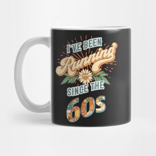 I`ve been running since the 60s Groovy retro quote  gift for running Vintage floral pattern Mug